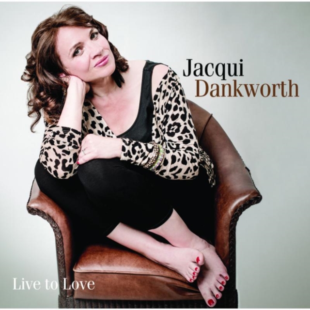 Live to Love (Jacqui Dankworth) (CD / Album)