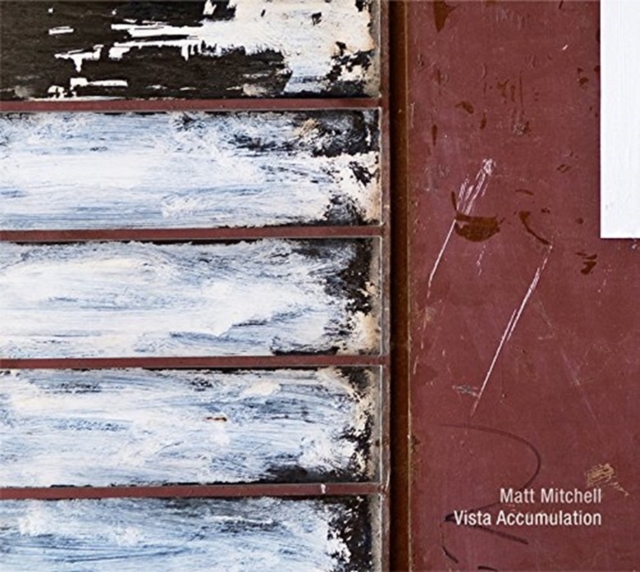 Vista accumulation (Matt Mitchell) (CD / Album)