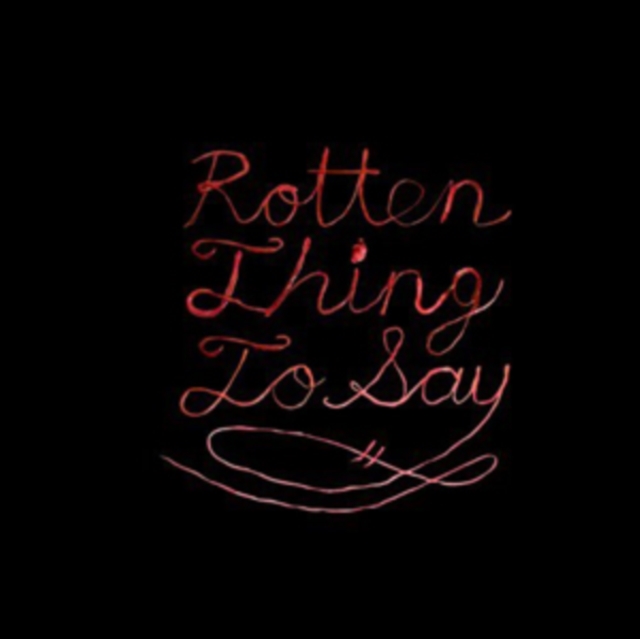 Rotten Thing to Say (Burning Love) (CD / Album)