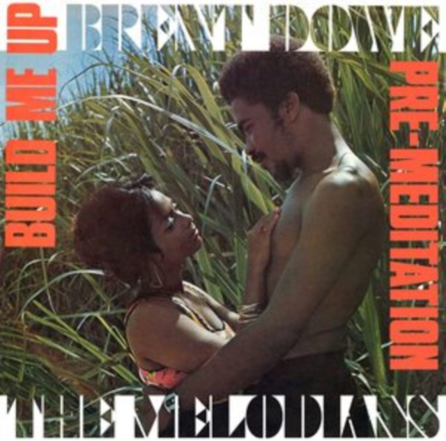 Build Me Up/Pre-meditation (Brent Dowe and The Melodians) (CD / Album)