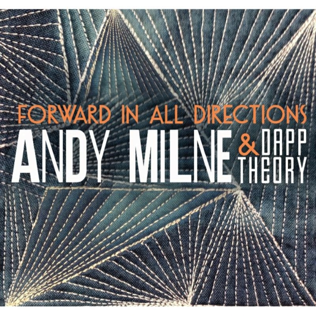Forward in All Directions (Andy Milne & Dapp Theory) (CD / Album)