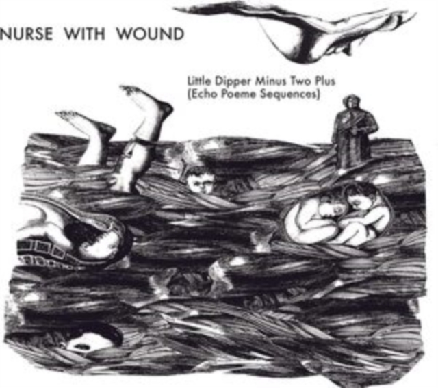 The Little Dipper Minus Two Plus (Echo Poeme Sequences) (Nurse With Wound) (CD / Album)