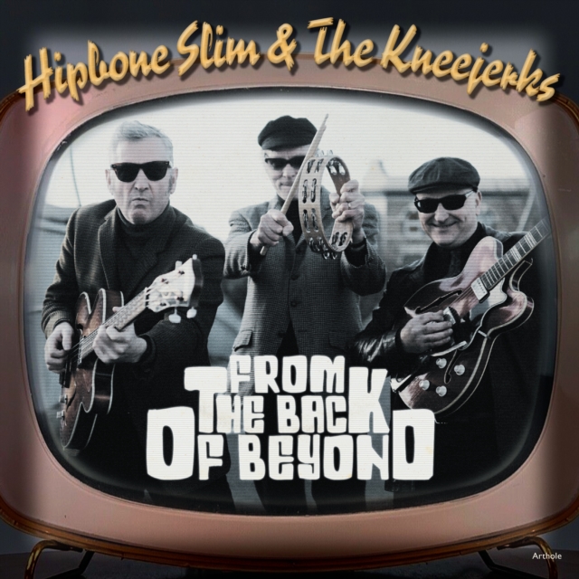 From the Back of Beyond (Hipbone Slim and The Kneejerks) (Vinyl / 7\